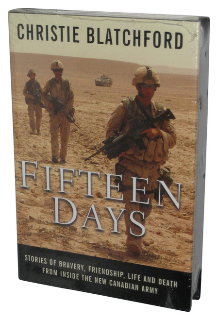 Fifteen Days (2007) Hardcover Book - (Stories of Bravery, Friendship, Life and Death from Inside the New Canadian Army)