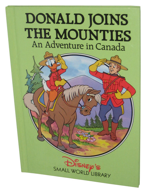 Disney Small World Library Donald Joins The Mounties: An Adventure in Canada (1995) Hardcover Book