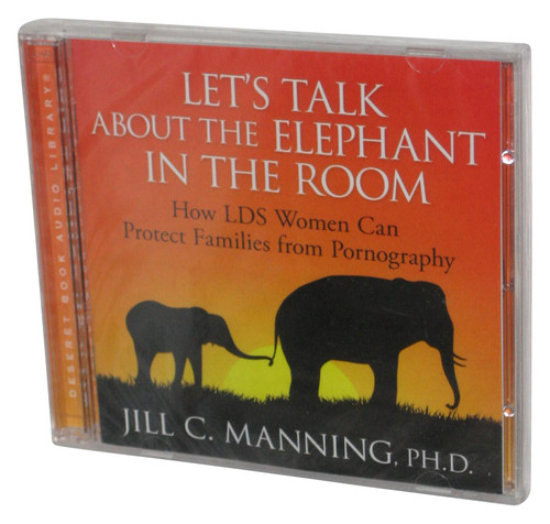 Let's Talk About The Elephant in the Room: How LDS Women Can Protect Families From Pornography Audio CD