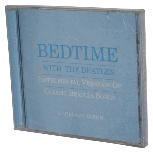 Bedtime With The Beatles (2001) Instrumental Versions of Classic Songs Music CD - (Cracked Jewel Case)