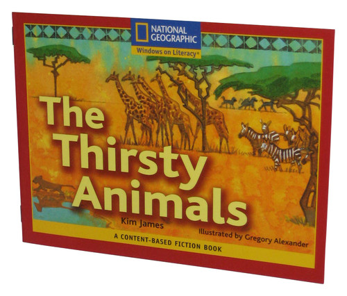 National Geographic Windows On Literacy (2007) The Thirsty Animals Paperback Book