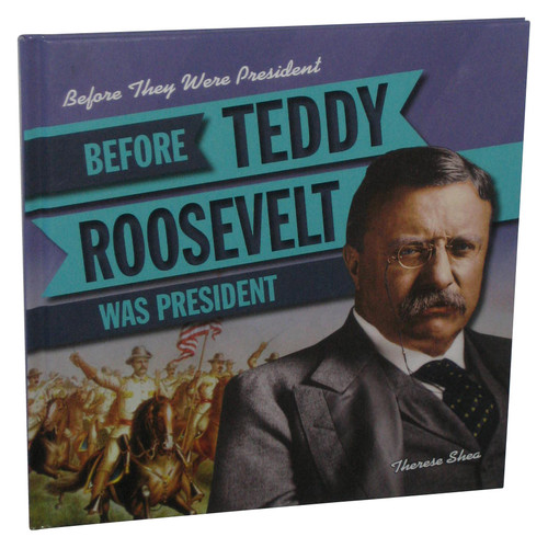 Before Teddy Roosevelt Was President (2018) Library Binding Hardcover Book