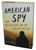 American Spy: Wry Reflections on My Life In The CIA (2019) Hardcover Book