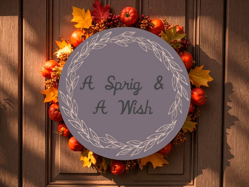 A Sprig & A Wish