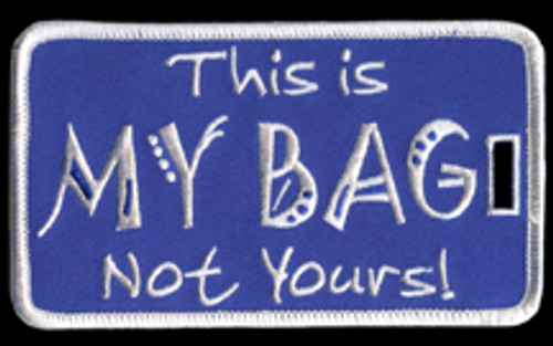 My Bag, Not Yours  Luggage Tag- ZPB