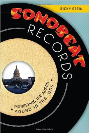 Sonobeat Records: Pioneering the Austin Sound in the '60s-Book