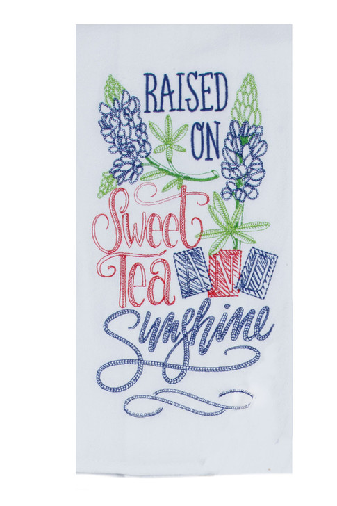 Raised on Sweet Tea...Embroidered Flour Sack Towel (A8633)