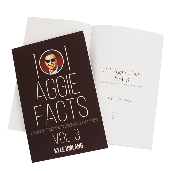 101 Aggie Facts Vol 3 -Even More Things Every Longhorn Should Know-Book (Signed by the Author) (AGGIEFACTS-3) 