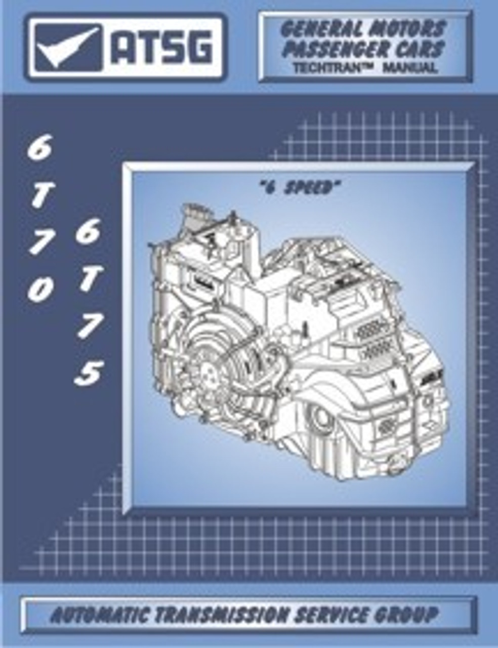 6T70 6T75 ATSG Tech Service Rebuild Manual