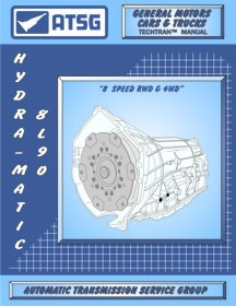 ATSG 8L90 8L90 Tech Service Rebuild Manual