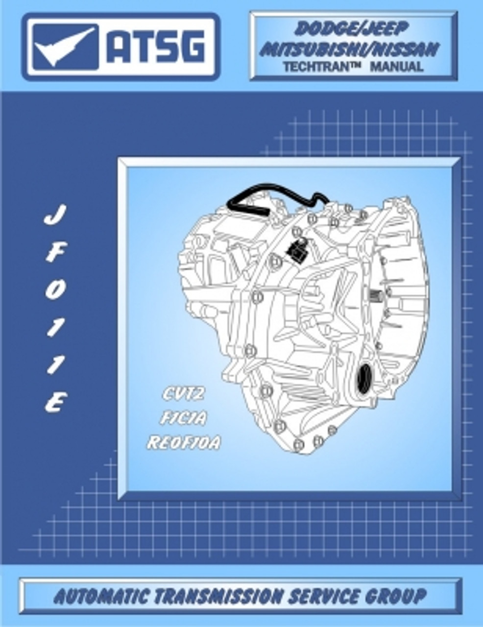 JF011E RE0F010 Transmission Technical Repair Manual by ATSG