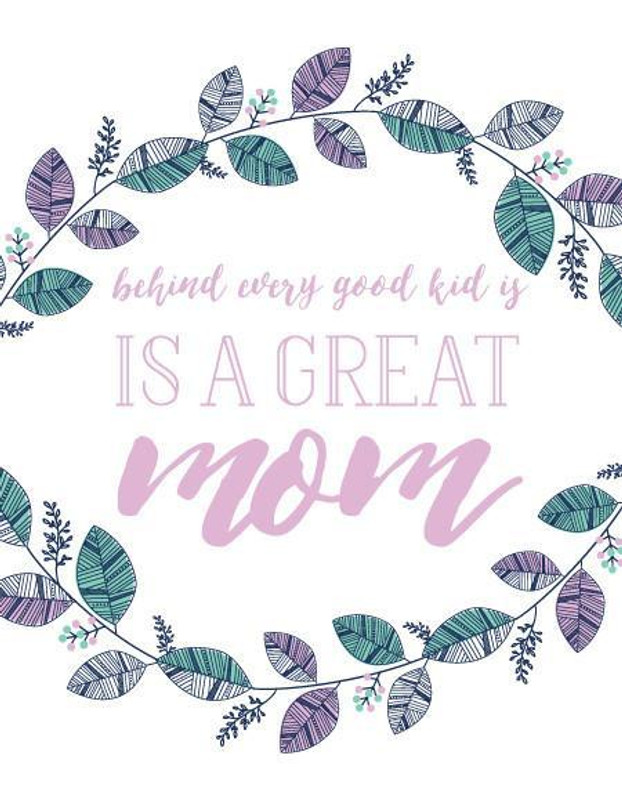 Behind Every Good Kid Mother's Day Card