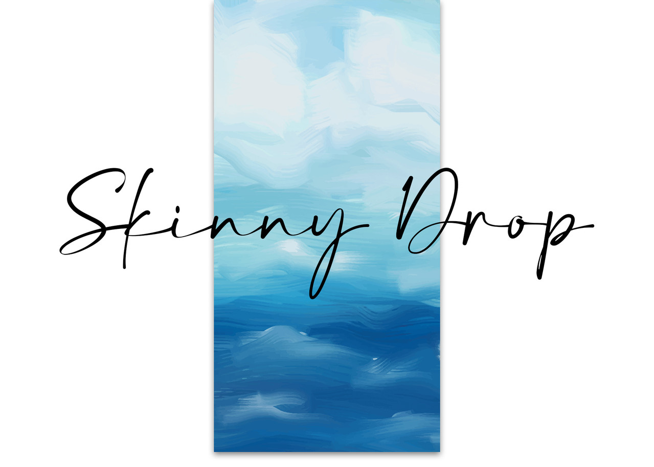 Skinny Drop - Serenity