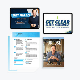 An image of the whole bundle which includes: the Get Hired Digital Course, the Get Clear Career Assessment, Ken Coleman's Resume Templates and his book, From Paycheck to Purpose