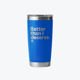 “Better Than I Deserve” YETI® 20 oz. Tumbler With Magslider™ Lid