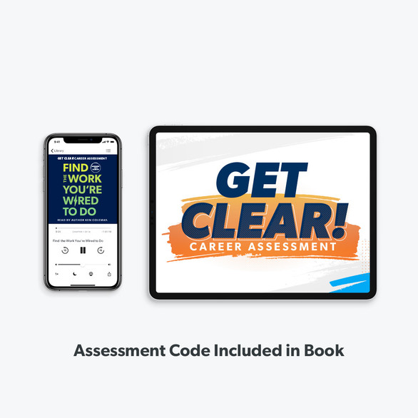 An image of Get Clear Career Assessment: Find the Work You’re Wired to Do audiobook displayed on a phone and an image of the Get Clear Career Assessment displayed on a tablet. "Assessment Code Included in Book"