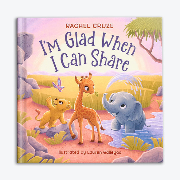 I'm Glad When I Can Share - Front - baby lion cub, baby giraffe, baby elephant, illustrated by Lauren Gallegos