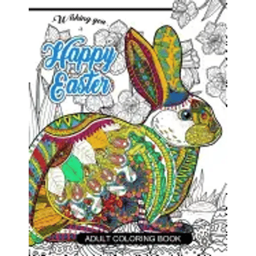 Happy Easter Adult Coloring book: Rabbit and Egg Designs for Adults, Teens, Kids, toddlers Children H871-10777031508241