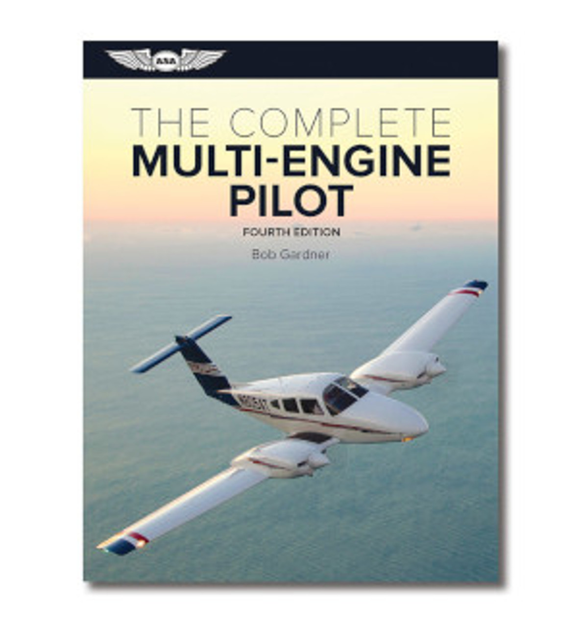 ASA The Complete Multi-Engine Pilot