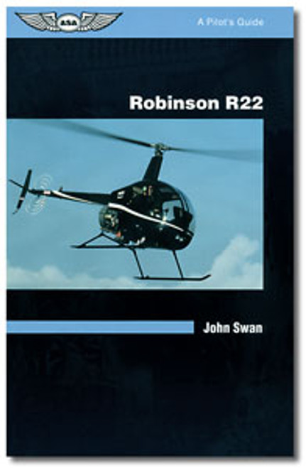 ASA Pilot's Guide Series: Robinson R-22