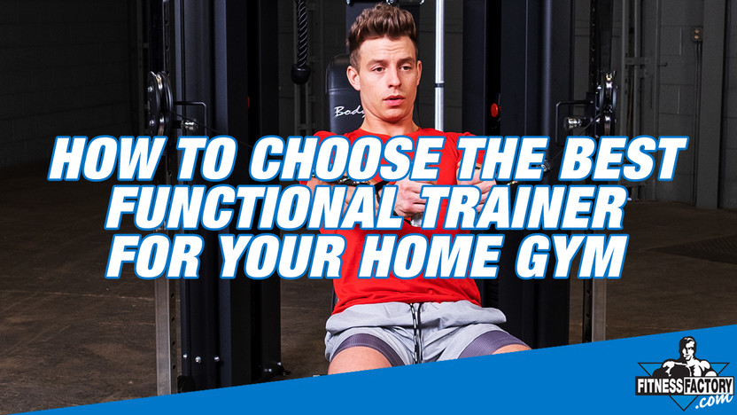 How to Choose the Best Functional Trainer For Your Home Gym