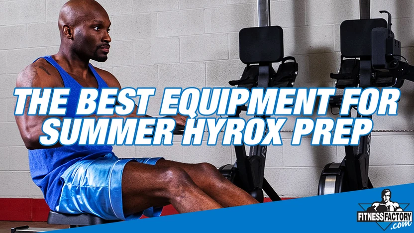 The Best Equipment for Summer HYROX Prep