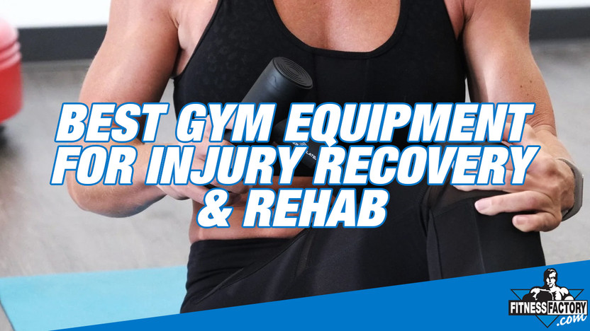 Best Gym Equipment for Injury Recovery & Rehab