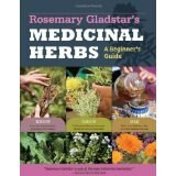 Rosemary Gladstar's Medicinal Herbs - A Beginner's Guide