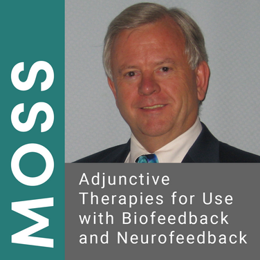 Adjunctive Therapies for Use with Biofeedback and Neurofeedback by Donald Moss, PhD