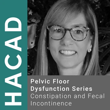 Claudia Rosenblatt Hacad PT, M.Sc., BCB-PMD - Pelvic Floor Dysfunction Webinar Series - Constipation and Fecal Incontinence