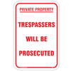 Private Property Trespassers Will Be Prosecuted Sign serves as a strong legal deterrent
