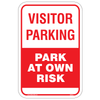 Visitor Parking At Own Risk Aluminum Sign
