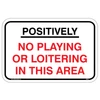 No Playing or Loitering Aluminum Sign
