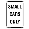 Small Cars Only Aluminum Sign