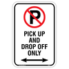 Pick Up and Drop Off Only Alum Sign