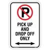 Pick Up and Drop Off Only Alum Sign