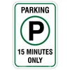 Parking 15 Minutes Only Aluminum Sign