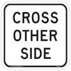 Regulatory Cross Other Side Sign RA-9 is used to prohibit pedestrian crossing on one part of an intersection.