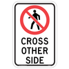 Regulatory Cross Other Side Sign (with Pedestrian Symbol) RA-9A is used where crossing is not allowed on one side of an intersection