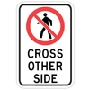 Regulatory Cross Other Side Sign (with Pedestrian Symbol) RA-9A is used where crossing is not allowed on one side of an intersection