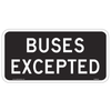Buses Excepted Sign RB-10T allows buses to perform movements otherwise prohibited by certain turn control signs.