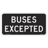 Buses Excepted Sign RB-10T allows buses to perform movements otherwise prohibited by certain turn control signs.