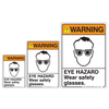 Eye Hazard, Wear Safety Glasses Warning Signs