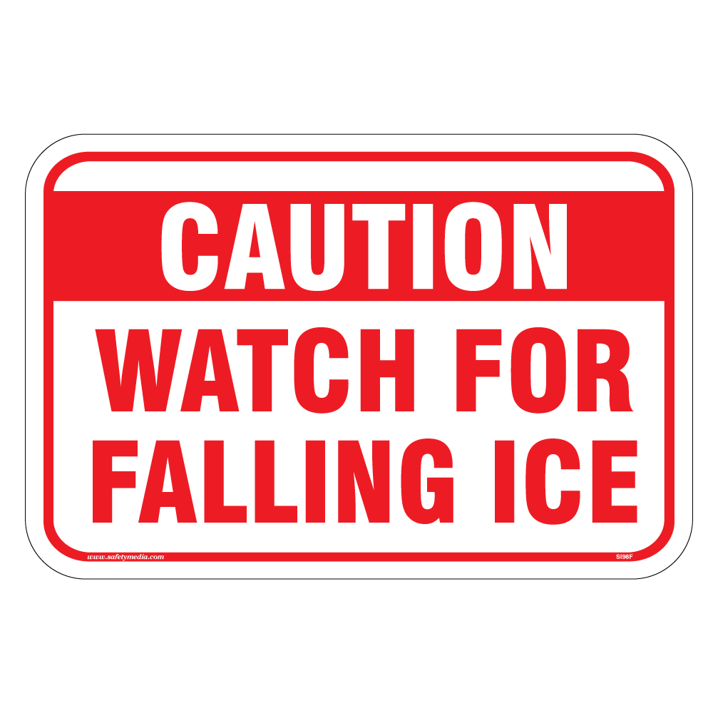 Watch for Falling Ice Aluminum Sign