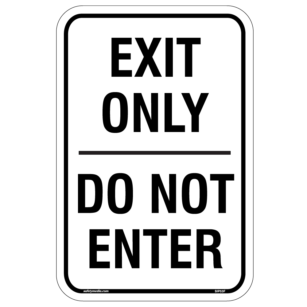 Exit Only Do Not Enter Sign prominently displayed at a facility exit to prevent incorrect entry and guide traffic.
