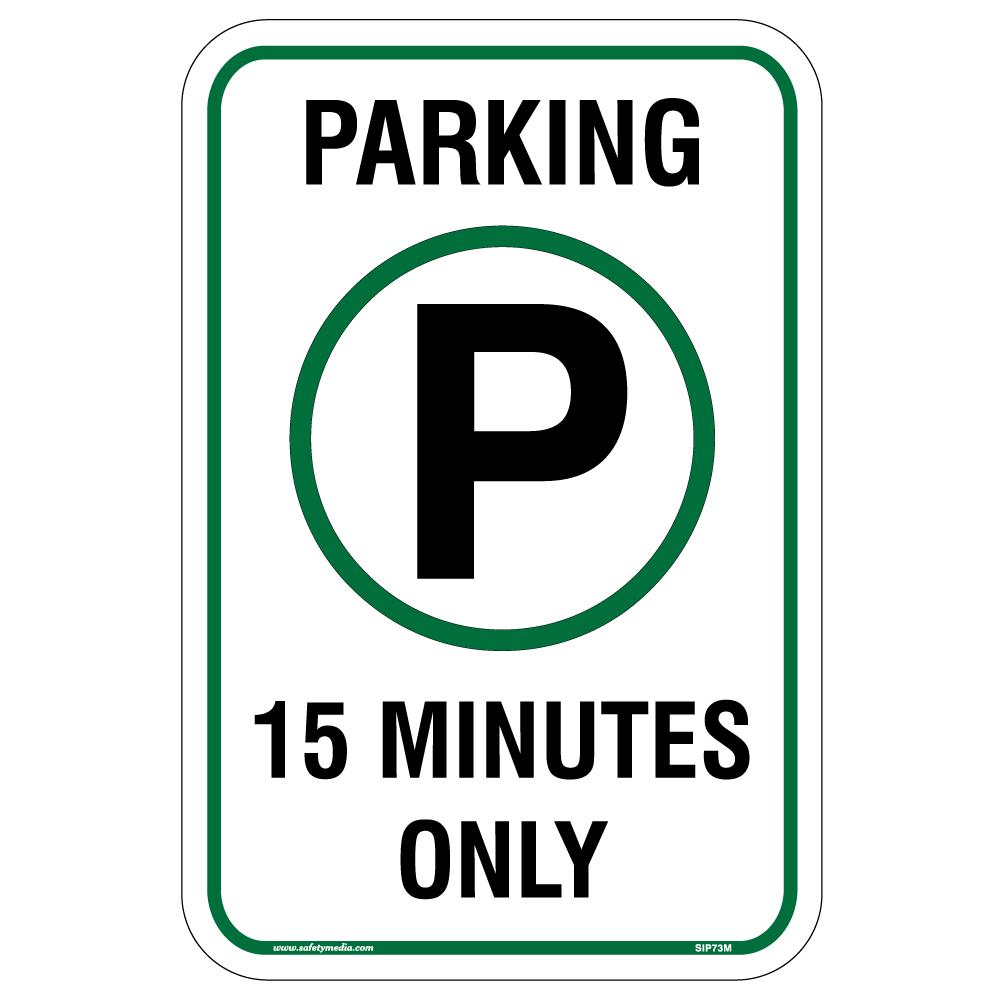 Parking 15 Minutes Only Aluminum Sign