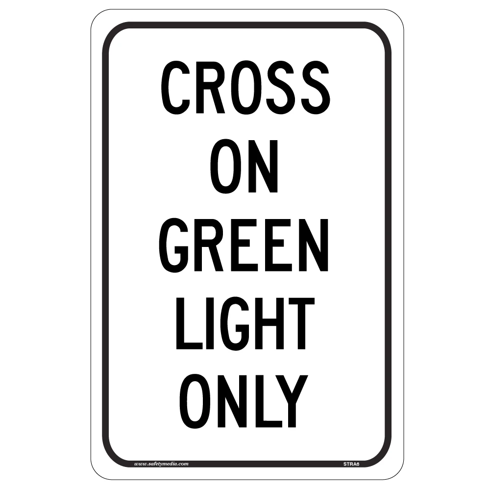 Cross on Green Light Only Sign RA-6 is for areas without pedestrian signals