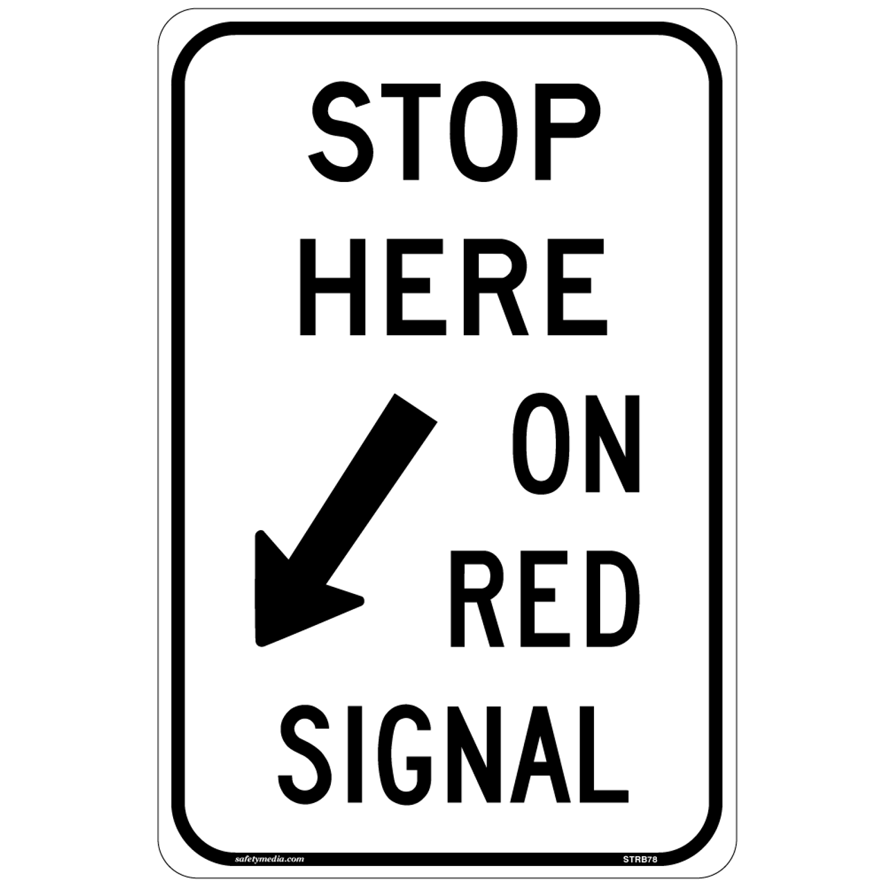 Stop Here On Red Signal Sign RB-78