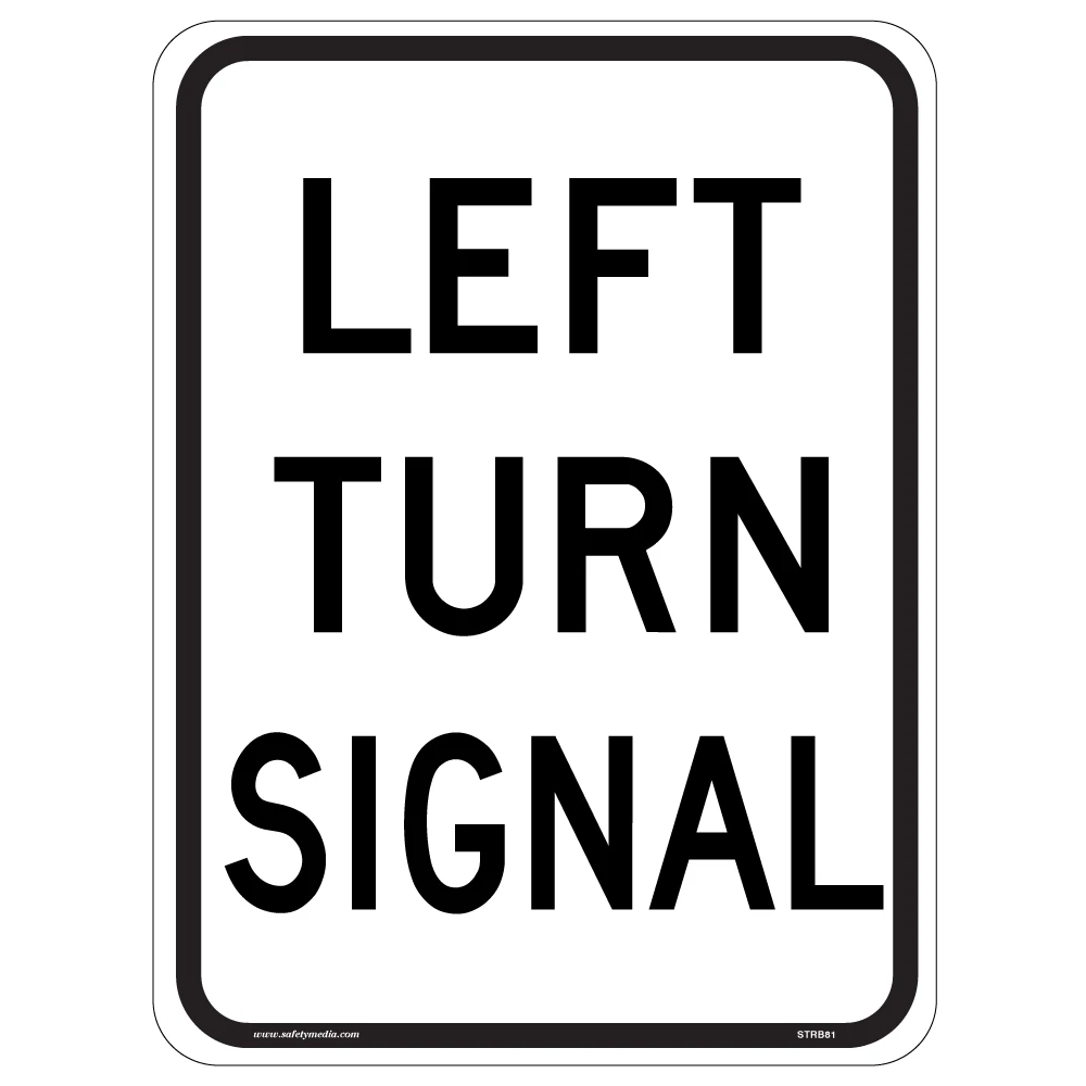 Left-Turn Signal Sign notifies drivers of dedicated traffic signal heads for left turns