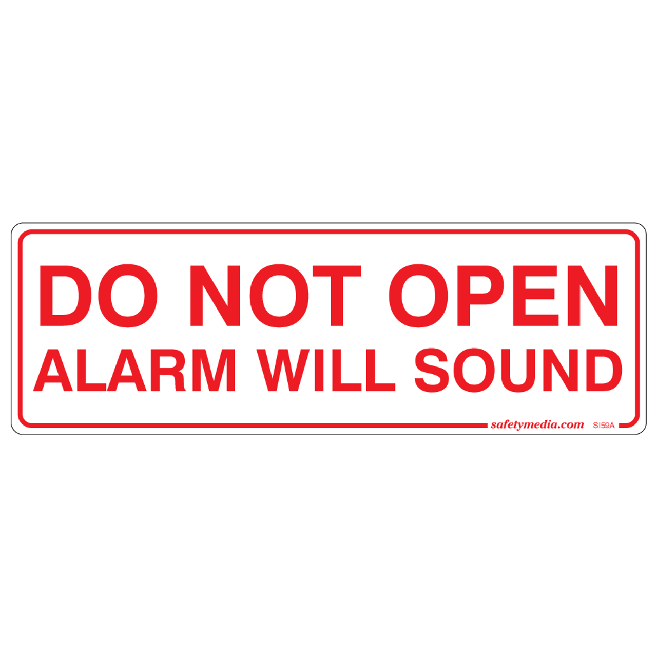 Do Not Open Alarm Will Sound Signs
